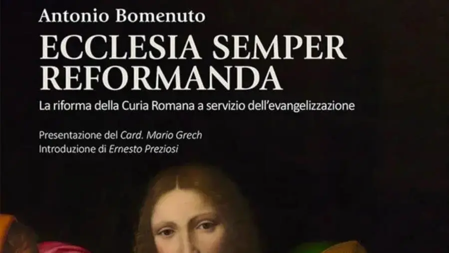 La Riforma della Curia romana nei Discorsi di Papa Francesco: il nuovo saggio di Don Antonio Bomenuto