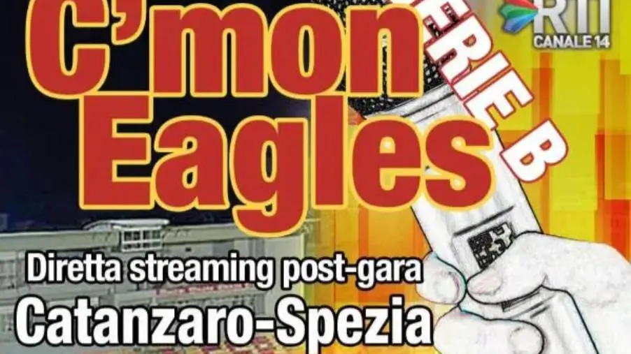 C’mon Eagles, diretta post gara Catanzaro-Spezia: in studio Scozia e Raiola