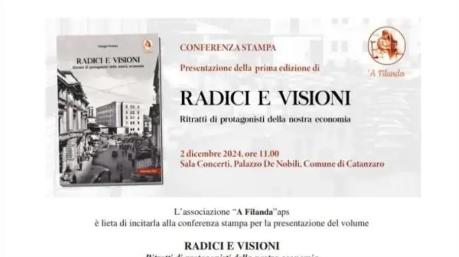 Catanzaro, lunedì la presentazione del volume "Radici e visioni – Ritratti di protagonisti della nostra economia"