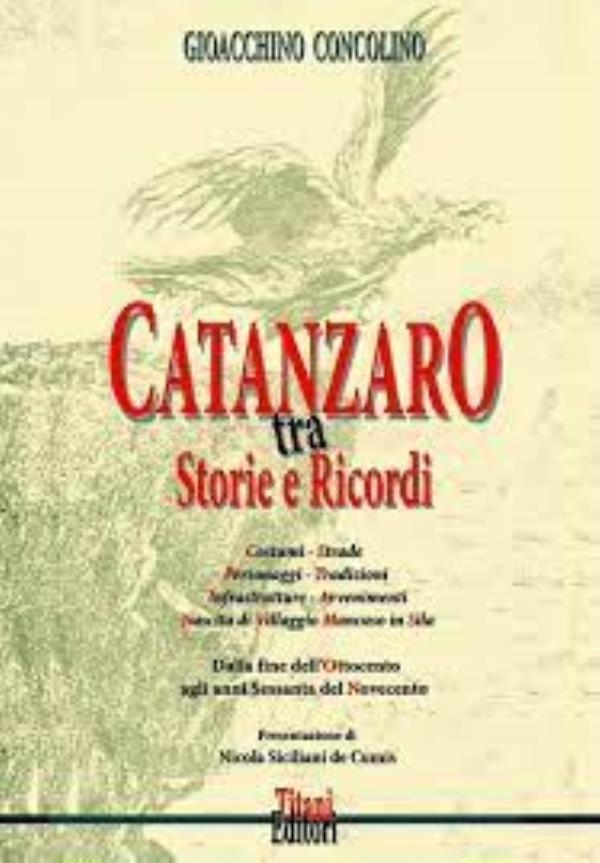 images "Catanzaro tra storie e ricordi" una ricerca storica e appassionante di Concolino
