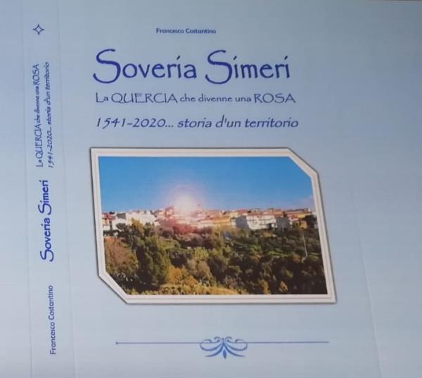 Oggi in piazza la presentazione di “Soveria Simeri. La quercia che divenne una rosa. 1541-2020… storia di un territorio” di Franco Costantino