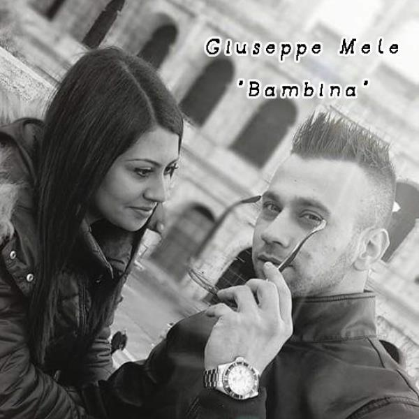 images Bambina, il nuovo singolo del giovane cantautore Giuseppe Mele 
