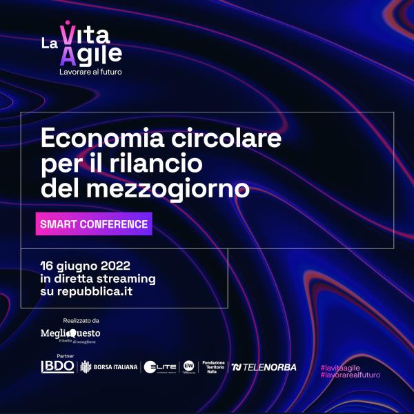 images "La vita agile": il 16 giugno a Lamezia Terme l'incontro sull'economia circolare per il rilancio del Mezzogiorno