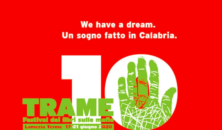 MERCOLEDì 17 GIUGNO. A Lamezia Terme parte la X edizione del festival dei libri sulle mafie "Trame"