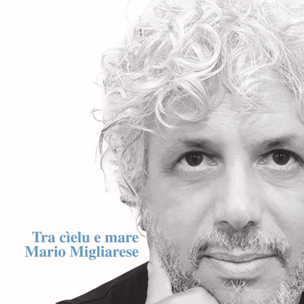 images "Tra cielu e mare”, sabato a Lamezia Terme Mario Migliarese presenta il nuovo disco