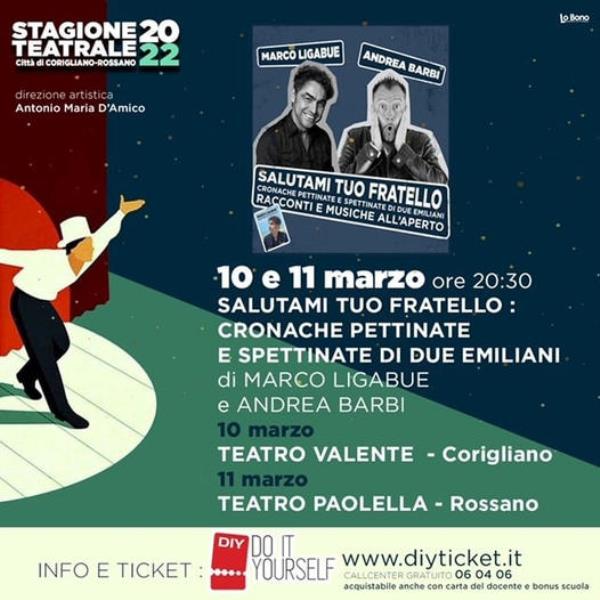 images Stagione teatrale di Corigliano Rossano, Marco Ligabue e Andrea Barbi presentano "Salutami tuo fratello"