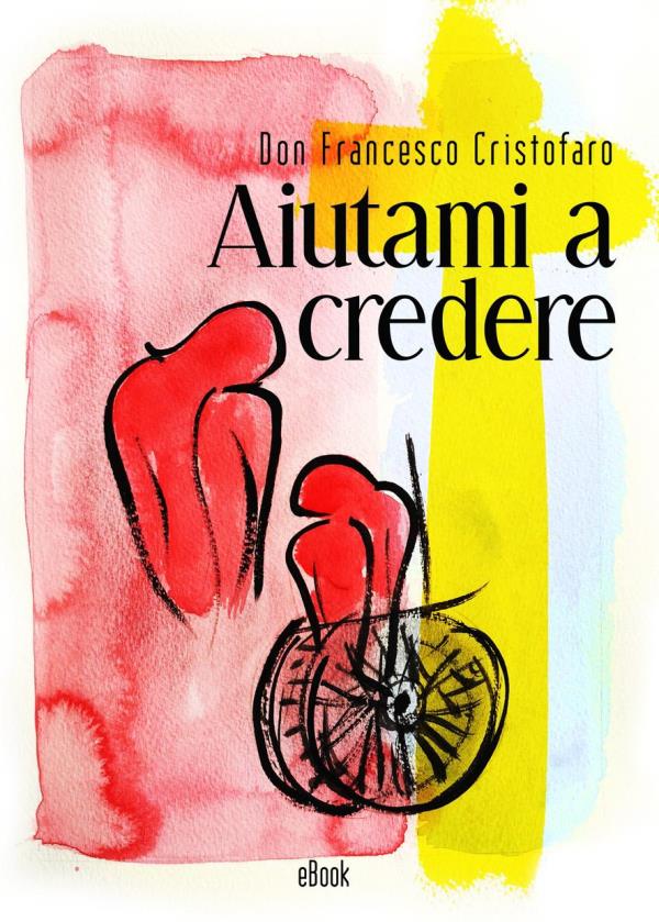 images "Aiutami a credere", il primo eBook di Don Francesco Cristofaro di Simeri Crichi (VIDEO INTERVISTA)