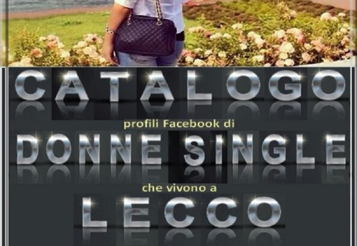 images Mise in vendita e-book con oltre 1.200 profili Fb il "Catalogo donne single di Lecco", reggino finisce sotto processo


