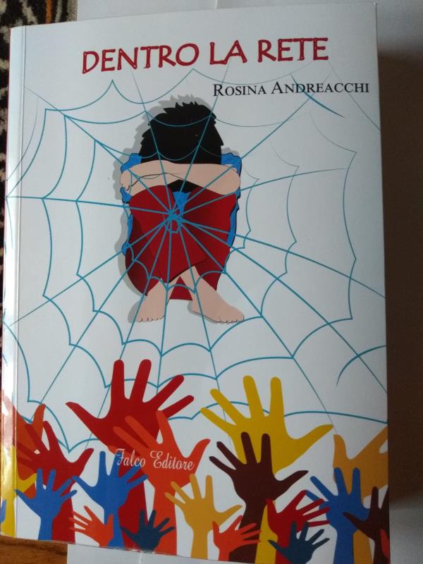 images Mercoledì 29, a Sant'Onofrio, il libro di Rosina Andreacchi: "Dentro la rete, storia di figli, d'amore, di bullismo"