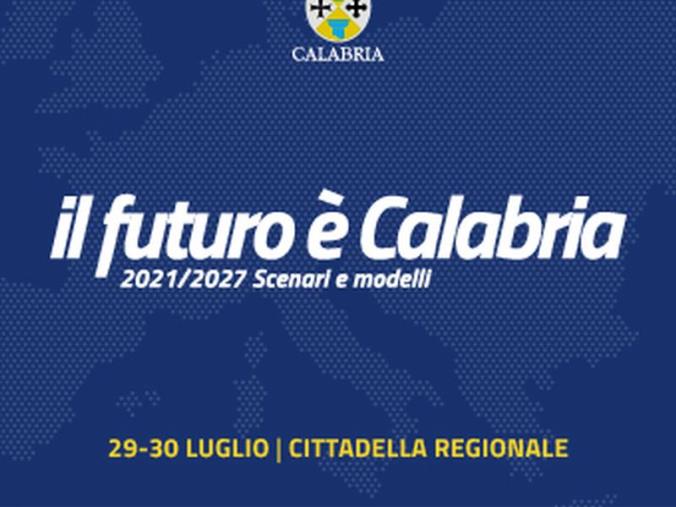 images "Il Futuro è Calabria". Una due giorni in Cittadella per mostrare il volto del nuovo Por con i fondi comunitari