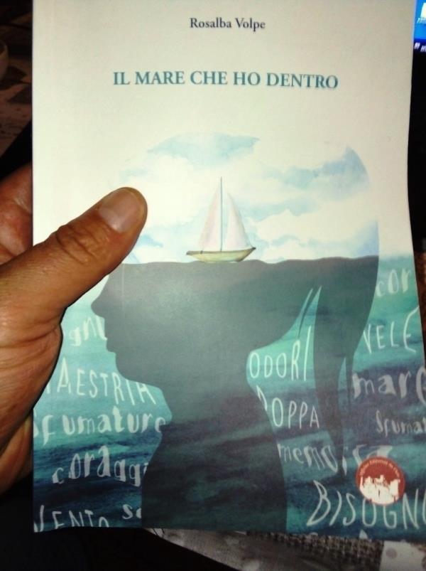 images "Il mare che ho dentro", Emilio Grimaldi recensisce il libro di Rosalba Volpe: "E' un dialogo con la propria anima"