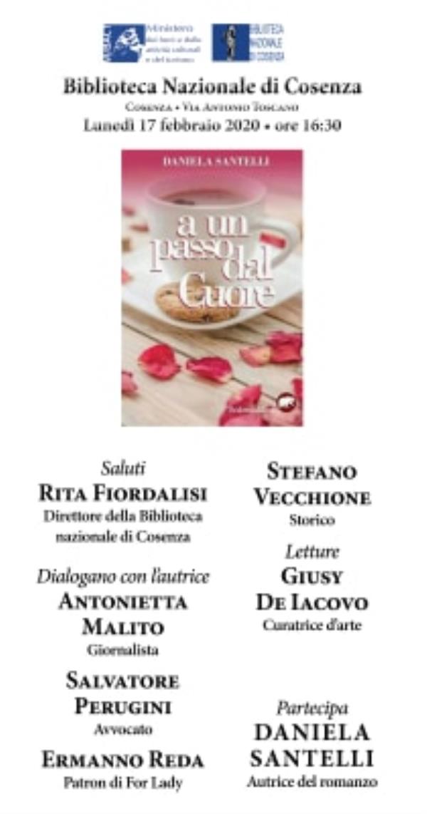 images "A un passo dal cuore", il romanzo della scrittrice Daniela Santelli sarà presentato lunedì 17 febbraio alla Biblioteca nazionale di Cosenza